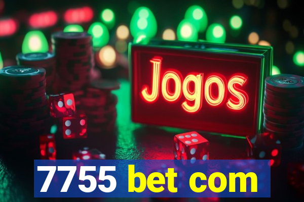 7755 bet com